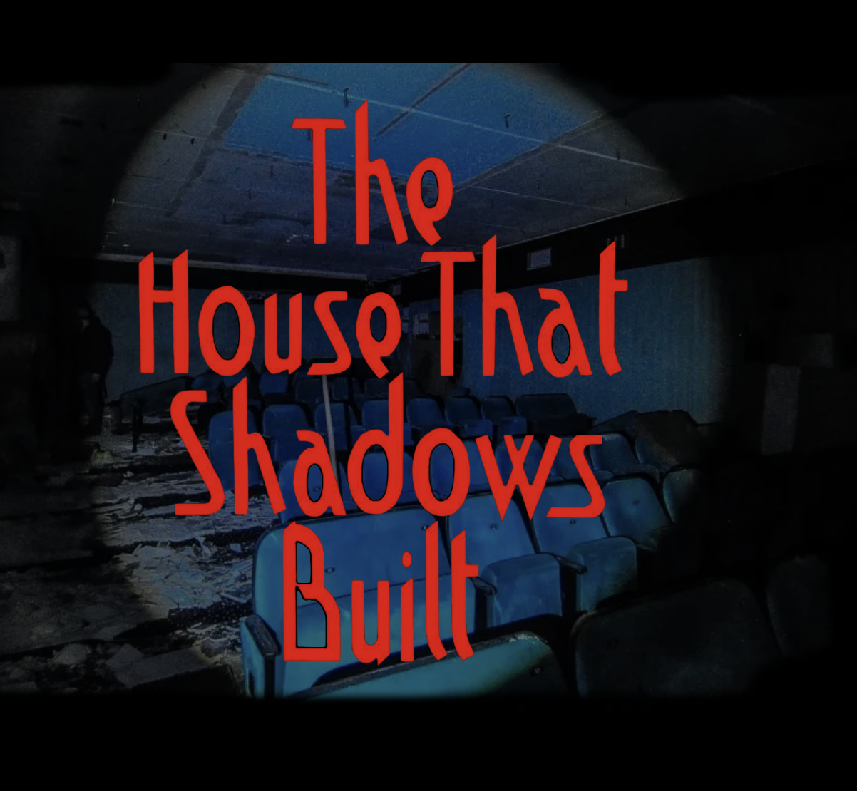 The House That Shadows Built